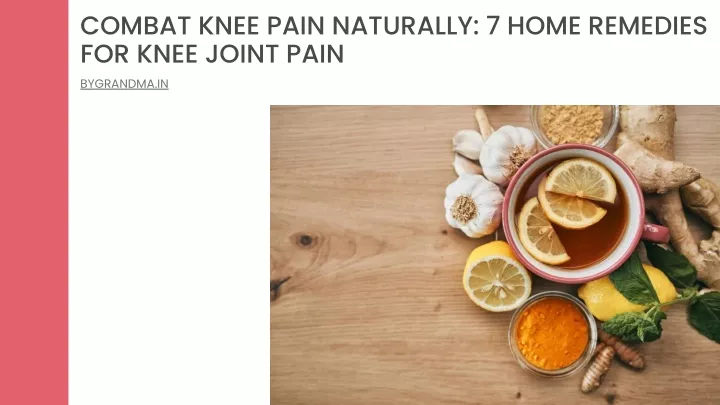 combat knee pain naturally 7 home remedies