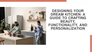 Designing Your Dream Kitchen A Guide to Crafting Beauty, Functionality, and Personalization
