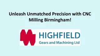 Unleash Unmatched Precision with CNC Milling Birmingham!