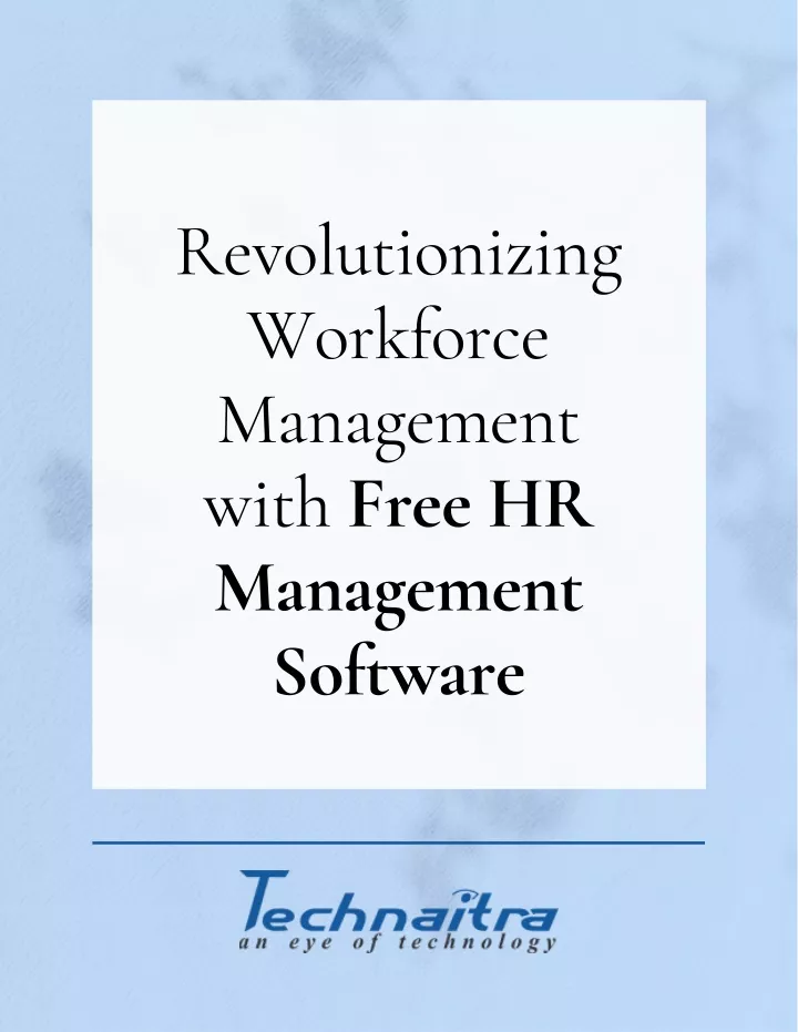 revolutionizing workforce management with free