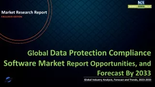 Data Protection Compliance Software Market Report Opportunities, and Forecast By 2033