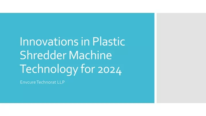 innovations in plastic shredder machine technology for 2024