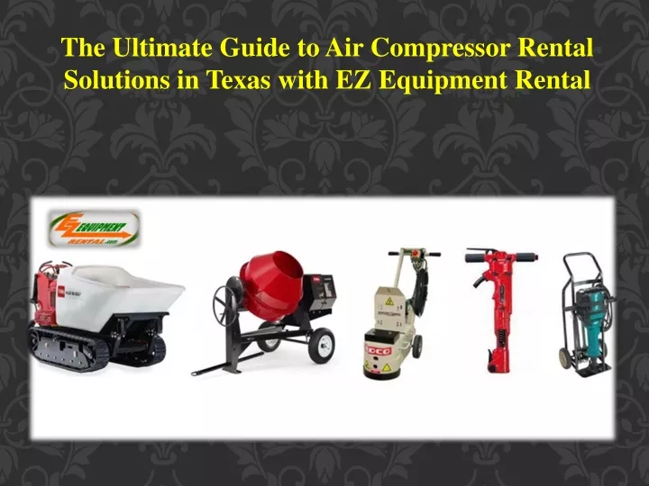 the ultimate guide to air compressor rental