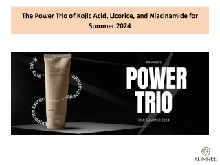 The Power Trio of Kojic Acid, Licorice, and Niacinamide for Summer 2024