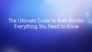 The Ultimate Guide to Bath Bombs Everything You Need to Know