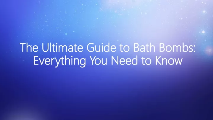 the ultimate guide to bath bombs everything you need to know