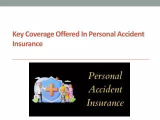 key coverage offered in personal accident