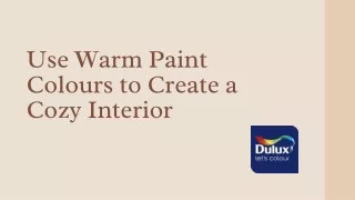 use warm paint colours to create a cozy interior