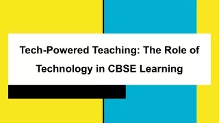 Tech-Powered Teaching_ The Role of Technology in CBSE Learning