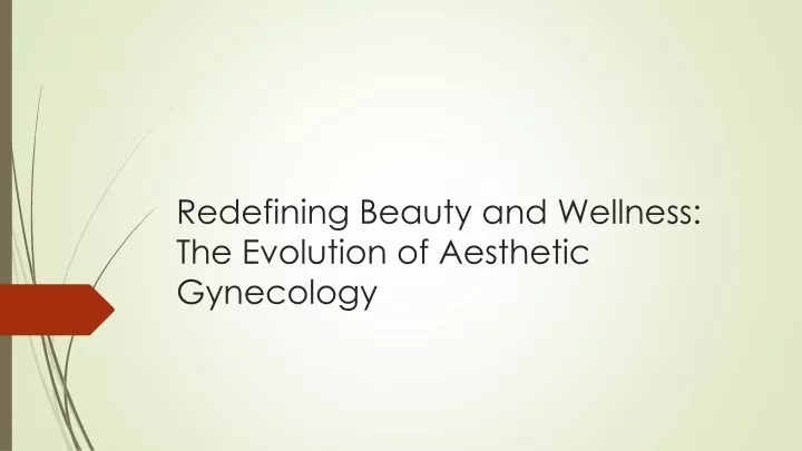 redefining beauty and wellness the evolution of aesthetic gynecology