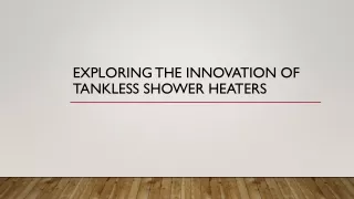 exploring the innovation of tankless shower heaters