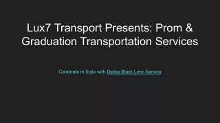 Lux7 Transport Presents_ Prom & Graduation Transportation Services