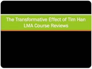 the transformative effect of tim han lma course reviews