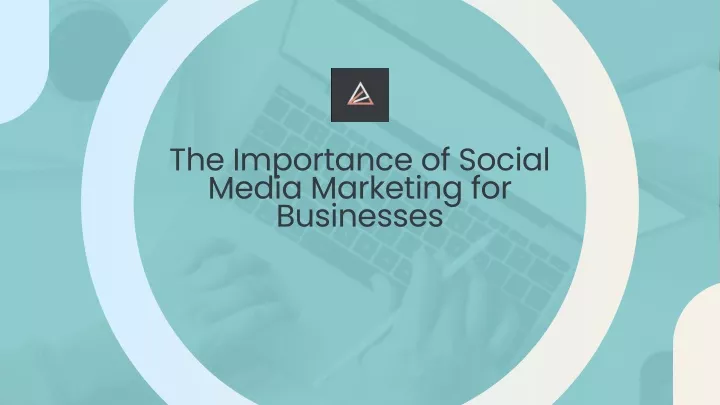 the importance of social media marketing