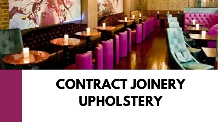 contract joinery upholstery