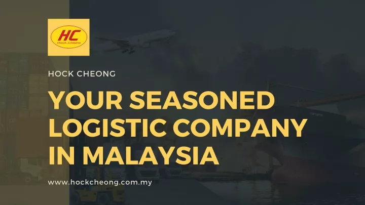 hock cheong your seasoned logistic company