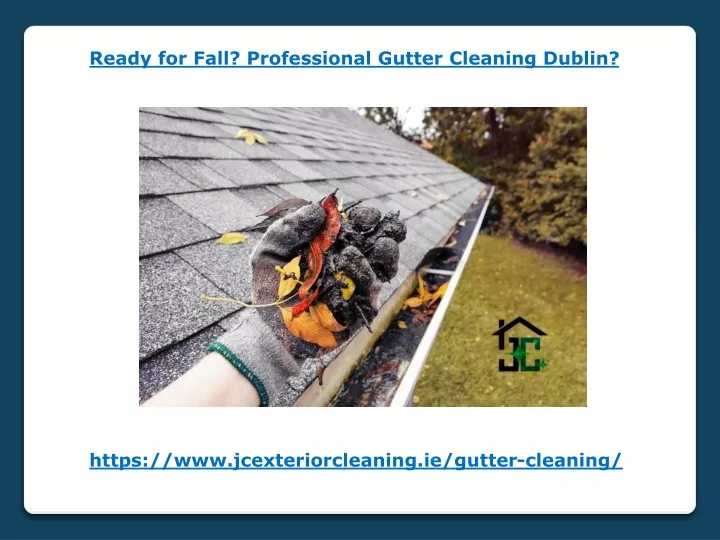 ready for fall professional gutter cleaning dublin