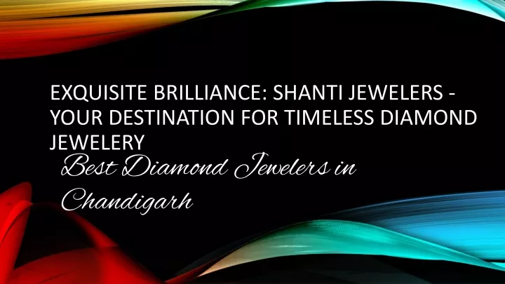 exquisite brilliance shanti jewelers your destination for timeless diamond jewelery