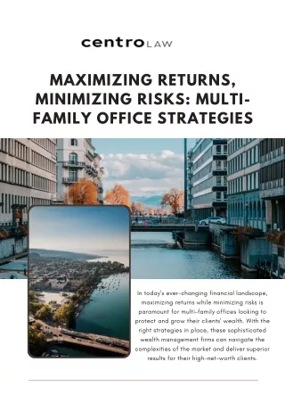 Maximizing Returns, Minimizing Risks Multi-Family Office Strategies