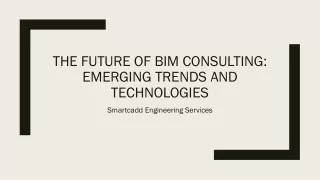 The Future Of BIM Consulting: Emerging Trends And Technologies