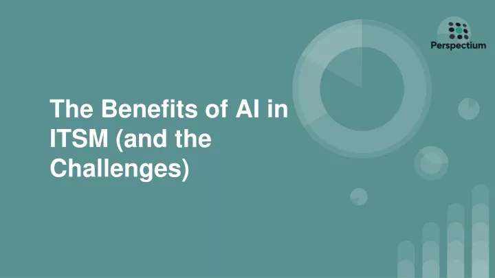 the benefits of ai in itsm and the challenges