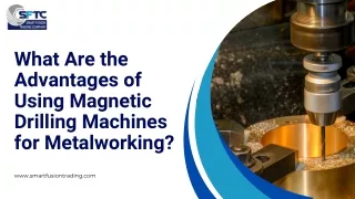 What Are the Advantages of Using Magnetic Drilling Machines for Metalworking