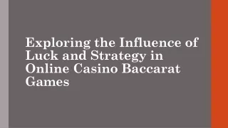 Exploring the Influence of Luck and Strategy in Online Casino Baccarat Games