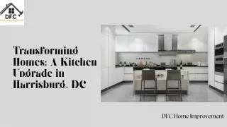 Transforming Homes A Kitchen Upgrade in Harrisburg DC
