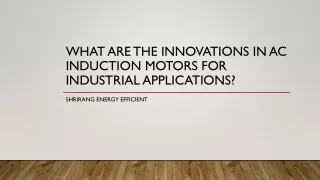 What Are The Innovations In AC Induction Motors