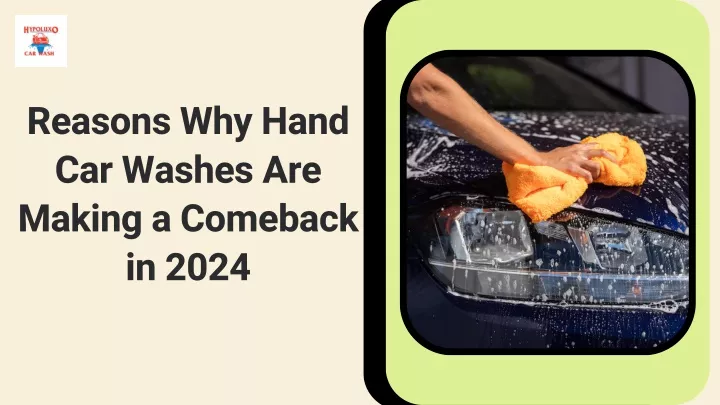 reasons why hand car washes are making a comeback