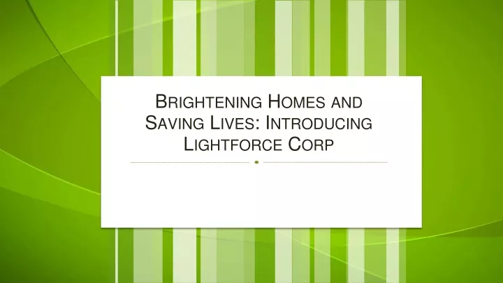 brightening homes and saving lives introducing lightforce corp