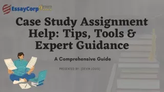 Case Study Assignment Help Tips, Tools & Expert Guidance