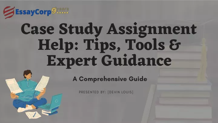 case study assignment help tips tools expert