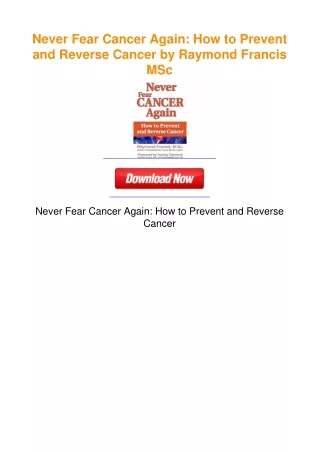 Never Fear Cancer Again: How to Prevent and Reverse Cancer by Raymond