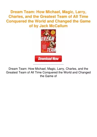 Dream Team: How Michael, Magic, Larry, Charles, and the Greatest Team of