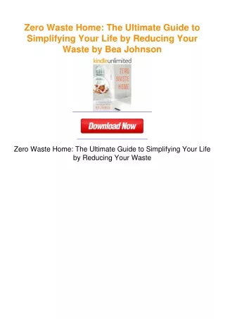 Zero Waste Home: The Ultimate Guide to Simplifying Your Life by Reducing