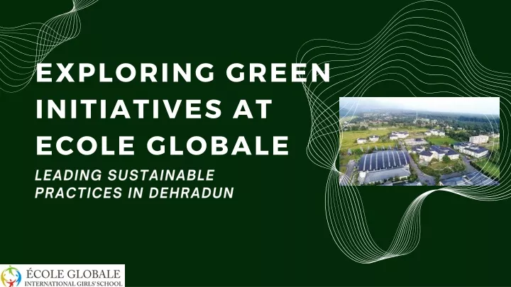 PPT - Ecole Globale’s Contribution To Sustainable Practices Among ...