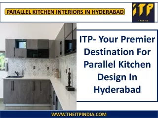 ITP- Your Premier Destination for Parallel Kitchen Design in Hyderabad