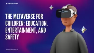 The Metaverse for Children Education, Entertainment, and Safety