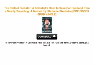 The Perfect Predator: A Scientist's Race to Save Her Husband from a Deadly Superbug: A