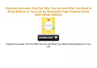 Practical Ayurveda: Find Out Who You Are and What You Need to Bring Balance to Your Life