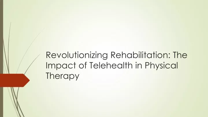 revolutionizing rehabilitation the impact of telehealth in physical therapy