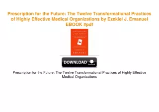 Prescription for the Future: The Twelve Transformational Practices of Highly Effective