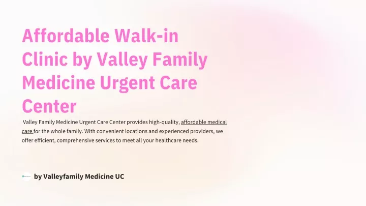 affordable walk in clinic by valley family