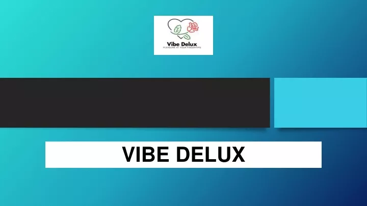 vibe delux