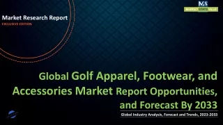 Golf Apparel, Footwear, and Accessories Market Report Opportunities, and Forecast By 2033