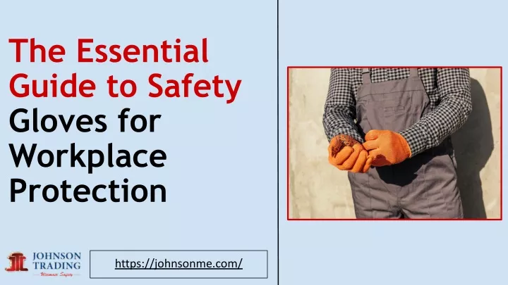 the essential guide to safety gloves