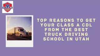 Top Reasons to Get Your Class A CDL from the Best Truck Driving School in Utah