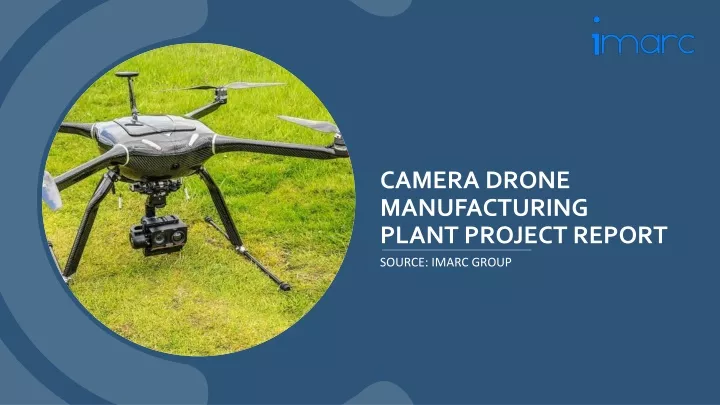 camera drone manufacturing plant project report