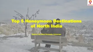 Top5 Honeymoon  Destinations of North India